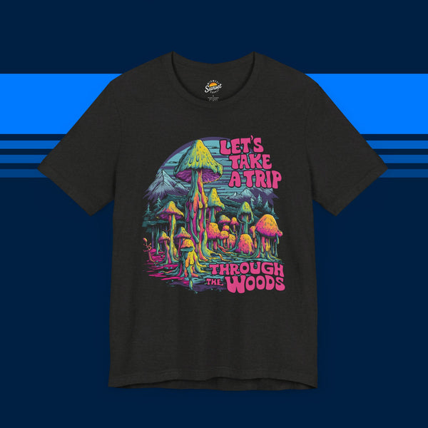 Let's Take a Trip Through the Woods Psychedelic T-shirt